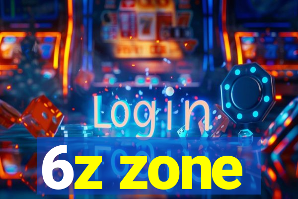 6z zone